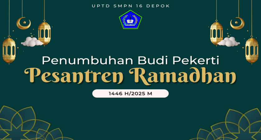 PENUMBUHAN BUDI PEKERTI (PESANTREN RAMADHAN) 1446H/2025M